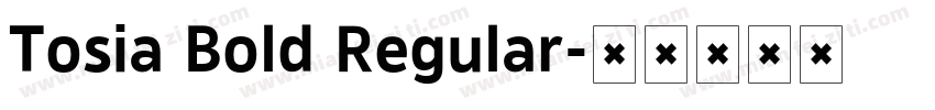 Tosia Bold Regular字体转换